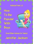 How To Be Popular With Boys (And Other Advice For Teens) - eBook