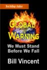 Global Warning : We Must Stand Before We Fall - eBook