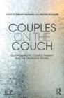 Couples on the Couch : Psychoanalytic Couple Psychotherapy and the Tavistock Model - eBook