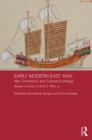 Early Modern East Asia : War, Commerce, and Cultural Exchange - eBook