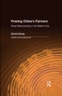 Freeing China's Farmers: Rural Restructuring in the Reform Era : Rural Restructuring in the Reform Era - eBook