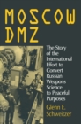 Moscow DMZ: The Story of the International Effort to Convert Russian Weapons Science to Peaceful Purposes : The Story of the International Effort to Convert Russian Weapons Science to Peaceful Purpose - eBook