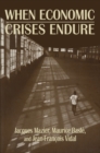 When Economic Crises Endure - eBook