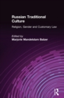 Russian Traditional Culture : Religion, Gender and Customary Law - eBook