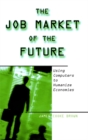 The Job Market of the Future : Using Computers to Humanize Economies - eBook