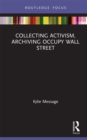 Collecting Activism, Archiving Occupy Wall Street - eBook