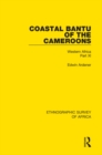 Coastal Bantu of the Cameroons : Western Africa Part XI - eBook