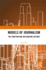 Models of Journalism : The functions and influencing factors - eBook