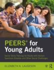 PEERS(R) for Young Adults : Social Skills Training for Adults with Autism Spectrum Disorder and Other Social Challenges - eBook