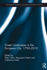 Green Landscapes in the European City, 1750-2010 - eBook