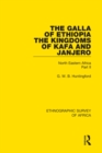 The Galla of Ethiopia; The Kingdoms of Kafa and Janjero : North Eastern Africa Part II - eBook