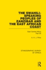 The Swahili-Speaking Peoples of Zanzibar and the East African Coast (Arabs, Shirazi and Swahili) : East Central Africa Part XII - eBook