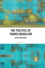 The Politics of Translingualism : After Englishes - eBook