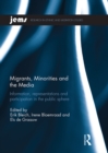 Migrants, Minorities, and the Media : Information, representations, and participation in the public sphere - eBook