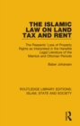 The Islamic Law on Land Tax and Rent : The Peasants' Loss of Property Rights as Interpreted in the Hanafite Legal Literature of the Mamluk and Ottoman Periods - eBook