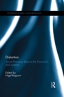 Distortion : Social Processes Beyond the Structured and Systemic - eBook