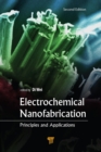 Electrochemical Nanofabrication : Principles and Applications, Second Edition - eBook