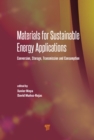 Materials for Sustainable Energy Applications : Conversion, Storage, Transmission, and Consumption - eBook