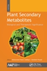 Plant Secondary Metabolites, Volume One : Biological and Therapeutic Significance - eBook