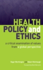 Health Policy and Ethics : A Critical Examination of Values from a Global Perspective - eBook