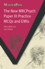 The New MRCPsych Paper III : Practice MCQs and EMIs - eBook