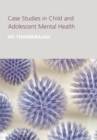 Case Studies in Child and Adolescent Metal Health - eBook