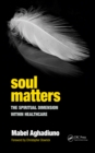 Soul Matters : The Spiritual Dimension Within Healthcare - eBook