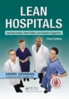 Lean Hospitals : Improving Quality, Patient Safety, and Employee Engagement, Third Edition - eBook