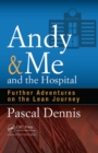 Andy & Me and the Hospital : Further Adventures on the Lean Journey - eBook