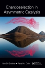 Enantioselection in Asymmetric Catalysis - eBook