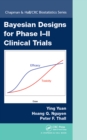 Bayesian Designs for Phase I-II Clinical Trials - eBook