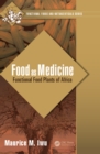 Food as Medicine : Functional Food Plants of Africa - eBook