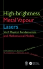 High-brightness Metal Vapour Lasers : Volume I: Physical Fundamentals and Mathematical Models - eBook