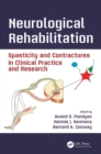 Neurological Rehabilitation : Spasticity and Contractures in Clinical Practice and Research - eBook
