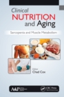 Clinical Nutrition and Aging : Sarcopenia and Muscle Metabolism - eBook