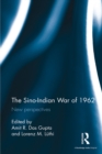 The Sino-Indian War of 1962 : New perspectives - eBook