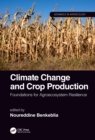Climate Change and Crop Production : Foundations for Agroecosystem Resilience - eBook