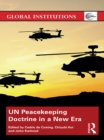 UN Peacekeeping Doctrine in a New Era : Adapting to Stabilisation, Protection and New Threats - eBook
