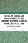 Sexuality, Sexual  and Gender Identities and Intimacy Research in Social Work and Social Care : A Lifecourse Epistemology - eBook