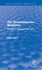 Routledge Revivals: The Shakespearean Metaphor (1990) : Studies in Language and Form - eBook