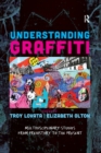 Understanding Graffiti : Multidisciplinary Studies from Prehistory to the Present - eBook