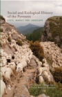 Social and Ecological History of the Pyrenees : State, Market, and Landscape - eBook