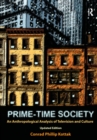 Prime-Time Society : An Anthropological Analysis of Television and Culture, Updated Edition - eBook