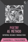 Poetry as Method : Reporting Research Through Verse - eBook