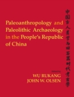 Paleoanthropology and Paleolithic Archaeology in the People's Republic of China - eBook