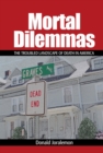 Mortal Dilemmas : The Troubled Landscape of Death in America - eBook