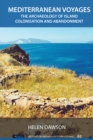 Mediterranean Voyages : The Archaeology of Island Colonisation and Abandonment - eBook