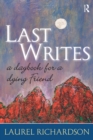 Last Writes : A Daybook for a Dying Friend - eBook