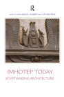 Imhotep Today : Egyptianizing Architecture - eBook
