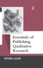 Essentials of Publishing Qualitative Research - eBook